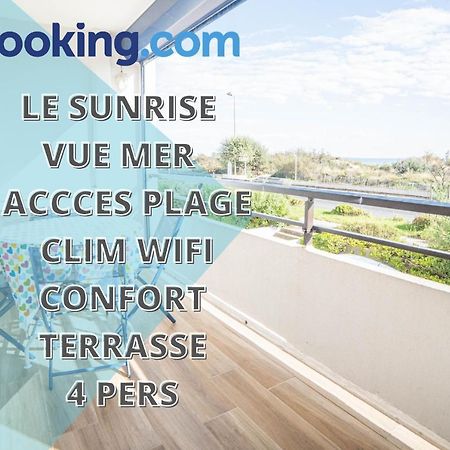 Le Sunrise Vue Mer Acces Plage- Spacieux-2 Terrasses-Wifi - Confort -Top Pros Servicesconciergerielagrandemotte La Grande Motte Exteriér fotografie